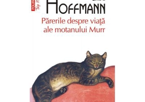 Parerile despre viata ale motanului Murr - E. T. A. Hoffmann