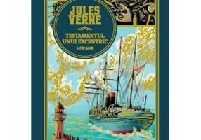 Volumul 30. Jules Verne. Testamentul unui excentric. Vol 1. Cei sase
