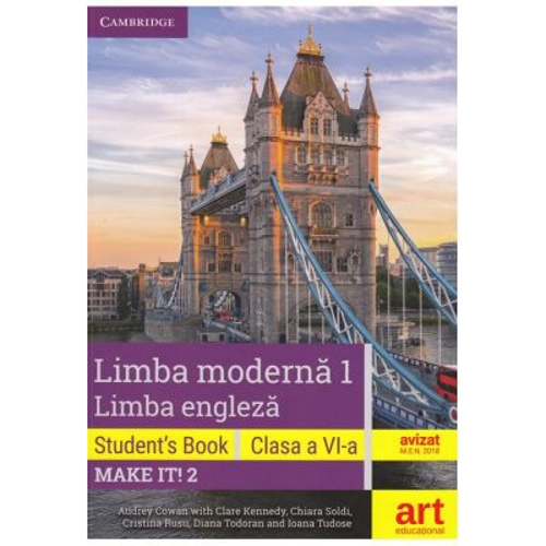 LIMBA ENGLEZA. Clasa a 6a. Cartea elevului. Student's Book. Make it! 2 - Audrey Cowan