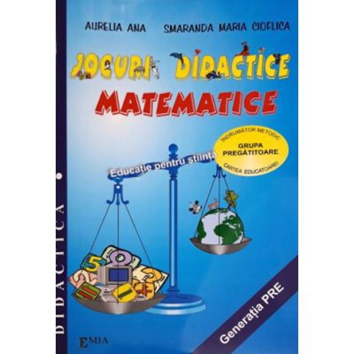 Jocuri Didactice Matematice. Indrumator Metodic