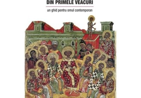 Invatatura Parintilor din primele veacuri. Un ghid pentru omul contemporan