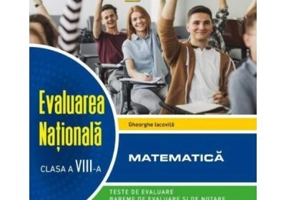 Evaluarea Nationala. Matematica. Clasa a 8-a - Gheorghe Iacovita