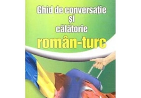 Ghid de conversatie si calatorie roman-turc - George Huzum, Mustafa Ali Mehmet