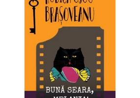 Buna seara, Melania! Al doilea roman din seria MELANIA LUPU