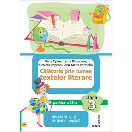 Calatorie prin lumea textelor literare. Partea 2 (AM) din manualul de limba romana pentru clasa a 3-a - Dana Oprea