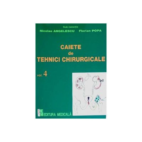 Caiete de tehnici chirurgicale. Volumul 4