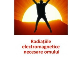 Radiatiile electromagnetice necesare omului