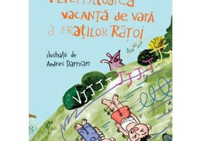 Plictisitoarea vacanta de vara a fratilor Ratoi