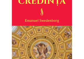 Credinta. Doctrina Noului Ierusalim despre Credinta - Emanuel Swedenborg