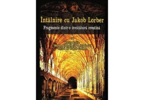 Intalnire cu Jakob Lorber. Fragmente dintr-o invatatura crestina