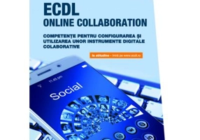 ECDL Online Collaboration. Competente pentru configurarea si utilizarea unor instrumente digitale colaborative