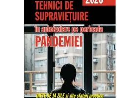 Tehnici de supravietuire in izolare pe perioada pandemiei. Dieta de 14 zile si alte sfaturi practice