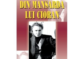 Din mansarda lui Cioran - Constantin Cublesan