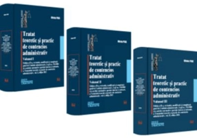 Tratat teoretic si practic de contencios administrativ, vol 1, 2 si 3. Editia a II-a, revizuita - Oliviu Puie