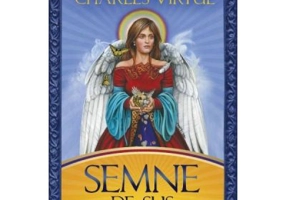 Semne de sus. Mesaje ale ingerilor care iti pot calauzi alegerile in viata - Doreen si Charles Virtue