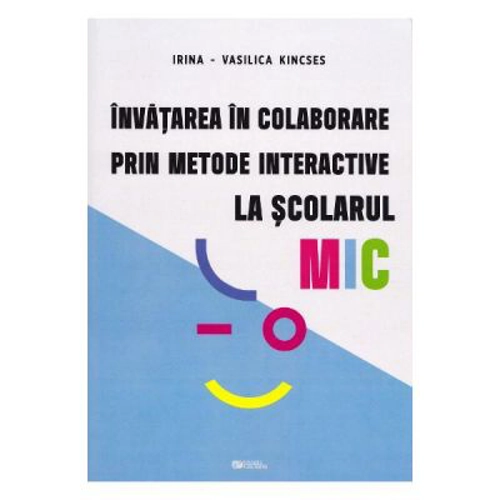 Invatarea in colaborare prin metode interactive la scolarul mic