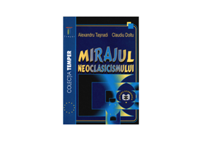 Mirajul neoclasicismului - Alexandru Tasnadi, Claudiu Doltu
