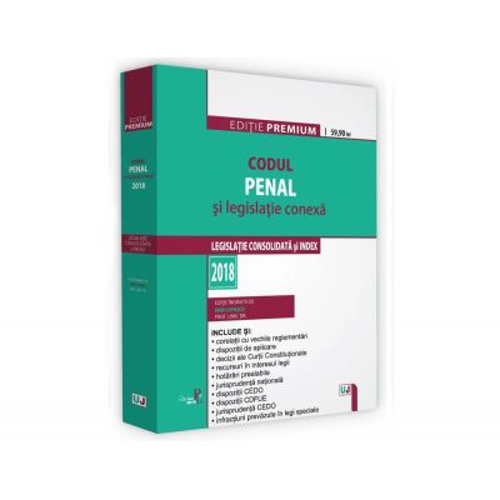 Codul penal si legislatie conexa. Editie PREMIUM
