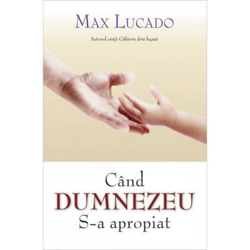 Cand Dumnezeu S-a apropiat