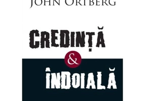 Credinta si indoiala - John Ortberg