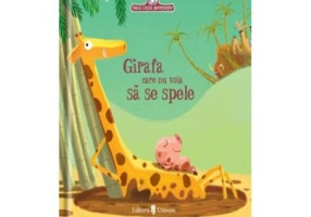 Girafa care nu voia sa se spele - Christine Beigel, Herve Le Goff