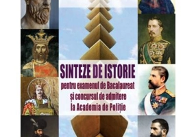 Sinteze de Istorie pentru Bacalaureat si admitere Academia de Politie - Daniel Malaelea