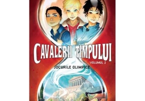 Cavalerii timpului. Jocurile olimpice, volumul 2 - Stanislas Grimler, Helene Duchateau, Candice Roger