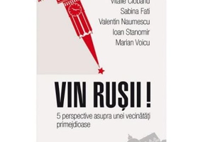 Vin rusii. 5 perspective asupra unei vecinatatiii primejdioase