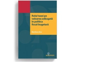 Rolul taxei pe valoarea adaugata in politica fiscal-bugetara - Marilena Ene
