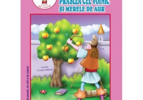 Praslea cel Voinic si merele de aur. Carticica de povesti, de citit si colorat