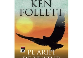 Pe aripi de vultur - Ken Follett