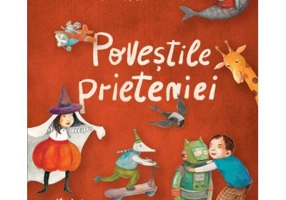 Povestile prieteniei - Cristina Donovici, Alex Donovici, Anca Smarandache