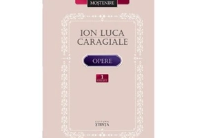 Opere. Volumul 1 - Ion Luca Caragiale