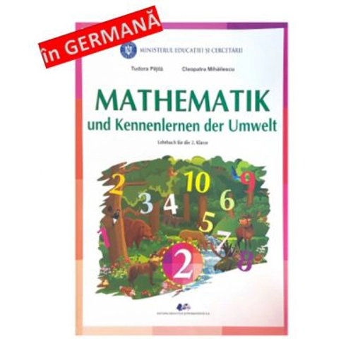 MATEMATICA SI EXPLORAREA MEDIULUI. Manual in limba germana pentru clasa a 2-a