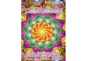 Lumea fascinanta a vibratiilor, volumul 3 - Henri Chretien