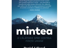 Mintea. O calatorie spre centrul fiintei umane - Daniel J. Siegel