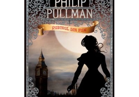 Rubinul din fum. Seria Sally Lockhart vol. 1 - Philip Pullman