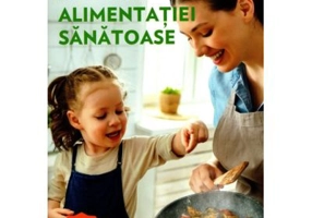 Bucuria alimentatiei sanatoase. Carte de bucate si ghid de nutritie - Mihaela Gheorghe