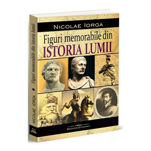 Figuri memorabile din istoria lumii