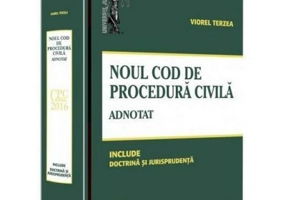 Noul Cod de procedura civila. Adnotat. Include doctrina si jurisprudenta (Viorel Terzea)