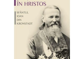 Viata mea in Hristos - Sfantul Ioan de Kronstadt