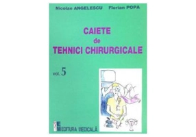 Caiete de tehnici chirurgicale. Volumul 5