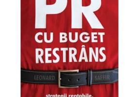 PR cu buget restrans. Strategii rentabile, necostisitoare sau gratuite, prin care sa iesi in evidenta