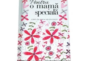 Pentru o mama speciala. Colectia Helen Exley