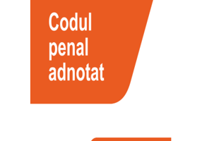 Codul penal adnotat. Editie actualizata la 15 iunie 2022