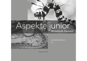 Aspekte junior C1. Mittelstufe Deutsch - Birgitta Fröhlich, Ute Koithan