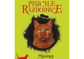 Primul volum din seria Super Pisicile Razboinice - Misiunea lui Stea de Foc - Erin Hunter