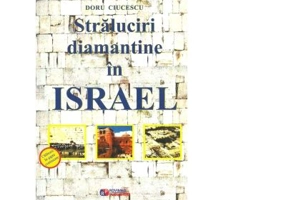 Straluciri diamantine in Israel - Doru Ciucescu