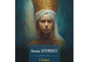 Chiajna din Casa Musatinilor - Simona Antonescu