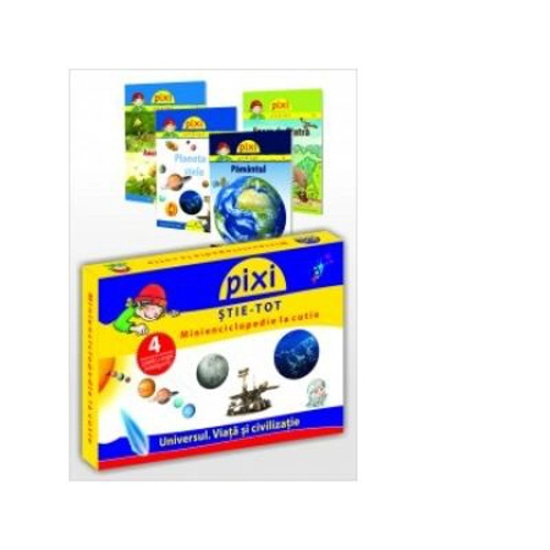 PIXI STIE-TOT Minienciclopedie la cutie Universul. Viata si civilizatie